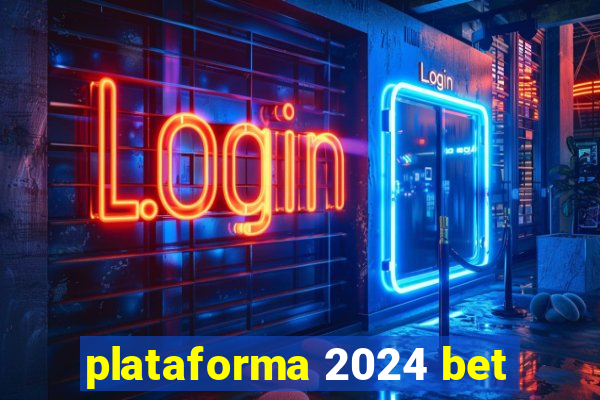 plataforma 2024 bet